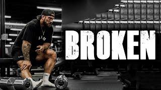 WHEN YOU FEEL BROKEN  Gym Motivation