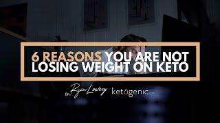 6 Reasons You ARE NOT Losing Weight on Keto | Dr. Ryan Lowery's Take