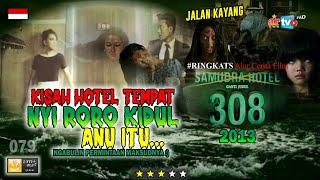 KAMAR HOTEL NYI RORO KIDUL YANG BISA MENGABULKAN PERMINTAAN | #RINGKATS EPS 79 FILM 308 (2013)