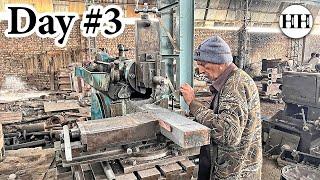 7 days of Machining Process with 100yrs Old Technology - HH Special Compilation #5