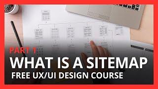 What is a User Sitemap Tutorial for UX UI Beginners | Free UX UI Design Course | Ep 3 | Part 1