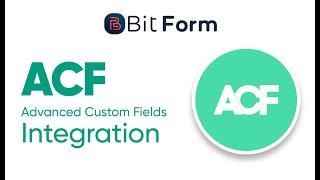 Advanced Custom Fields (ACF) integration with WordPress form - Bit Form