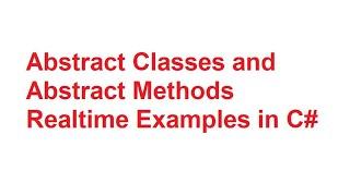 Abstract Classes and Abstract Methods Realtime Examples in C#