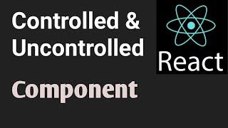 Controlled vs Uncontrolled Component | Part #30 | React js in Hindi tutorial