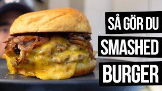 Smashed burger - enklaste metoden för riktigt god hamburgare
