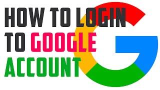 How to Login to Google: Simple and Fast Steps