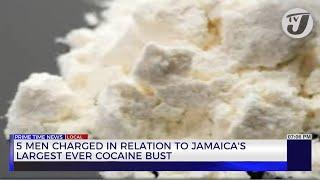 5 Men Charged in Jamaica's Largest Ever Cocaine Bust Valued at $12 Billon Dollars | TVJ News