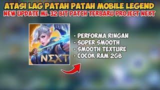 Update ‼ ML 32 Bit Patch Terbaru Project Next | Lag Fix Frame Drop | Mobile Legends