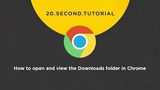 OLDIE - How to open and view the Downloads folder: Chrome Tutorial #19