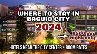 WHERE TO STAY IN BAGUIO CITY 2024 + ROOM RATES UPDATE | 28+ Cheap & Walking distance Hotels