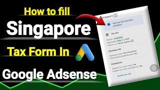 How To Fill Singapore Tax Info In Google AdSense 2024 (what Is Singapore Tax Form In Google AdSense)