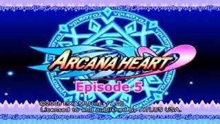 Arcana Heart Episode 5 - Short & Sweet