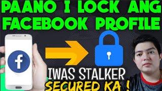 PAANO I LOCK ANG FACEBOOK PROFILE MO ! | HOW TO LOCK FACEBOOK PROFILE ! 100% LEGIT !