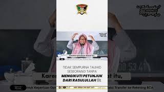 Tidak Sempurna Tauhid Seseorang Tanpa Mengikuti Petunjuk Dari Rasulullah ﷺ - Ustadz Mizan Qudsiyah