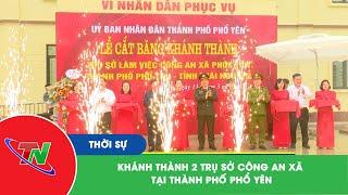 Khánh thành 2 trụ sở Công an xã tại thành phố Phổ Yên | Thái Nguyên TV