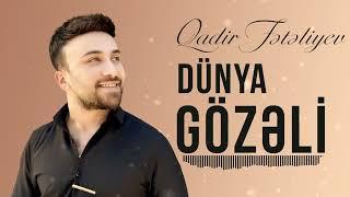 Qadir Feteliyev – Dunya Gozeli