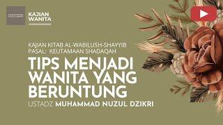 195. TIPS MENJADI WANITA YANG BERUNTUNG | Kajian Wanita | Ustadz Muhammad Nuzul Dzikri