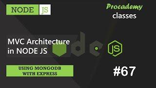 #67 MVC Architecture in NODE JS | Using MongoDB with Express| A Complete NODE JS Course