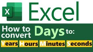 How to Convert Days to Years, Hours, and Seconds in Excel