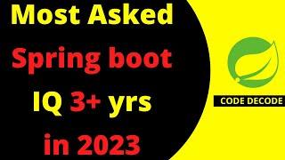 Spring boot Interview Questions and Answers for 3+ years of Experience in 2023 | Code Decode