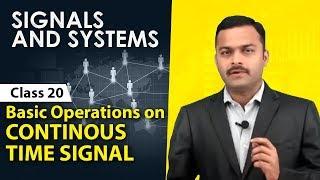 Basic Operations on Continuous Time Signal | Representation of Signals | Signals and Systems