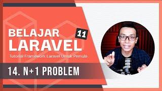 Belajar Laravel 11 | 14. N + 1 Problem