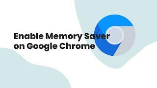 How to Enable Memory Saver on Google Chrome