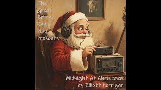 The Great British Radio Play presents . . . Midnight At Christmas