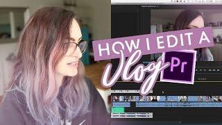 How I edit a vlog in Premiere Pro