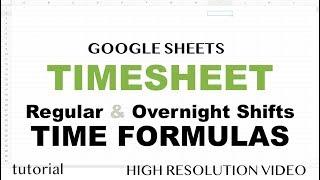 Google Sheets - Timesheet, Formulas, Time Calculations - Tutorial