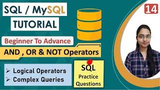 14 - AND, OR, NOT Operators in SQL | Logical Operators | With SQL Queries | WHERE Clause | Example