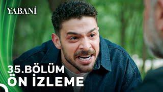 Yabani 35. Bölüm Ön İzleme