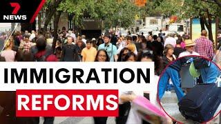 Government plans for major immigration reforms | 7 News Australia