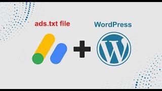 ads txt WordPress - How to add Google AdSense txt file on WordPress