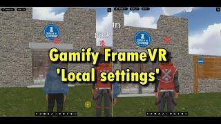 Gamify FrameVR - Local Settings