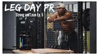 Strong and Lean Ep. 5: Leg Day PR | Stretching Routine