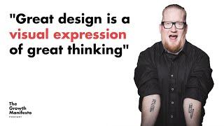 "Great design is a visual expression of great thinking"