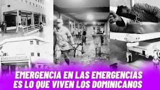 EMERGENCIA  EN LAS EMERGENCIAS ES LO QUE VIVEN LOS DOMINICANO