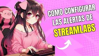 como configurar las alertas de Streamlabs para Twitch en OBS