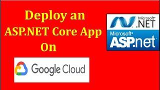 Deploy ASP.NET Core App On Google Cloud