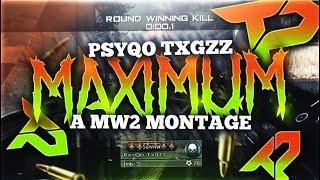 PsyQo Txgz: MAXIMUM - A Modern Warfare 2 Montage By Teqn