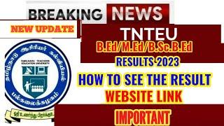 TNTEU B.Ed/M.Ed RESULTS 2023: HOW TO SEE /DOWNLOAD RESULTS? WEBSITE LINK