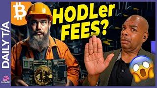 BITCOIN HODLer Fee for MINERS!!!