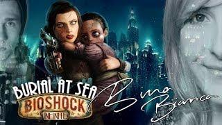 Bioshock Infinite Burial at Sea Tribute - Bina Bianca (Original)