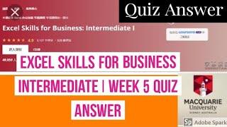 Excel skills for business intermediate I week 5 quiz answer coursera course || excel week 5 answer