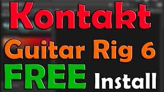 Kontakt and Guitar Rig 6 Free Download and Install with Komplete Start