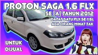 PROTON SAGA 1.6 FLX SE (A) TAHUN 2012 UNTUK DIJUAL