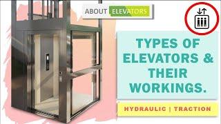 Types of Elevators | Working of Elevators/Lifts | Hydraulic & Traction Elevators | About Elevators