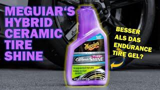 Meguiar's Hybrid Ceramic Tire Shine Reifenpflege im Test: besser als Endurance Tire Gel?