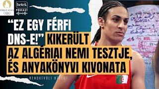 "Ez egy férfi DNS-e" Kikerült az algériai olimpiai bokszoló nemi tesztje és anyakönyvi kivonata